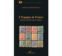 L'Espagne de Franco pendant la Seconde Guerre mondiale – L'Harmattan