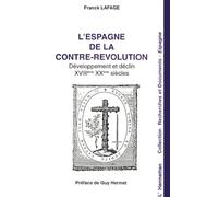 L'Espagne de la Contre-Révolution: Développement et déclin XVIIIe-XXe siècles