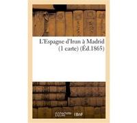 L'Espagne d'Irun à Madrid (1 carte) Collectif (Auteur)