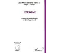 L'Espagne Du sous-développement au développement - José Maria Serrano-Martinez - L'harmattan - broché - Livre