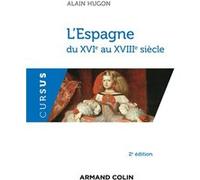 L'Espagne du XVIe au XVIIIe siècle Alain Hugon (Auteur)