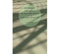L'Espagne en son labyrinthe théâtral: Suivi de La plus légère idée de Lope de Vega