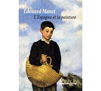 L'Espagne et la peinture - Edouard Manet - Casimiro - broché - Essai