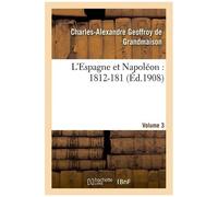 L'espagne Et Napoléon: 1812-184, Volume 3