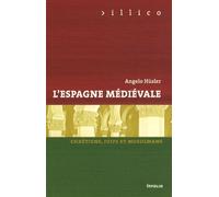 L'espagne Médiévale - Chrétiens, Juifs Et Musulmans