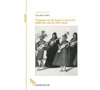 L'Espagne vue de France à travers les ballets de cour du XVIIe siècle