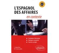 L'espagnol des affaires en contexte : Vocabulaire thématique, dialogues enregistrés, exercices corrigés