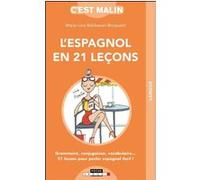 L'espagnol en 21 leçons, c'est malin MARIE-LINE BALDASSARI-BROQUARD (Auteur)