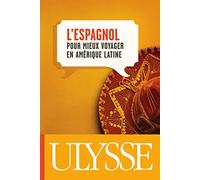 L'espagnol pour mieux voyager en Amérique latine 4e édition: ED