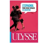 Ulysse – L'espagnol pour mieux voyager en Argentine