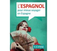 L'espagnol pour mieux voyager en Espagne - Collectif - Ulysse Guide De Voyage - Poche - Méthode de langue