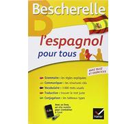 L'espagnol pour tous: Grammaire, Vocabulaire, Conjugaison... (French Edition) Bilingual edition by Bescherelle (2014) Paperback