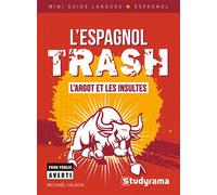 L'espagnol trash L'argot et les insultes - Michaël Salaun - Studyrama Eds - broché - Méthode de langue