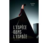 Aurélien Bory et Catherine Blondeau – L'Espèce dans l'espace