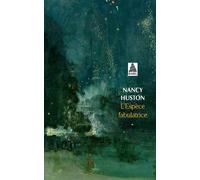 L'Espèce fabulatrice - Nancy Huston - Actes sud - Poche - Essai
