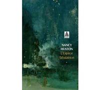 Nancy Huston – L'Espèce fabulatrice – Essai – Poche