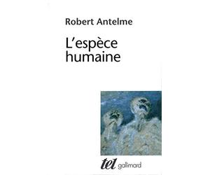 L'Espèce humaine de Antelme. Robert (1978) Poche