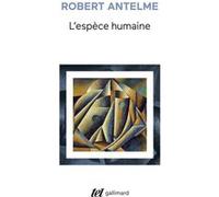 L'Espèce humaine Robert Antelme (Auteur)