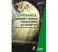 L'espérance : comment demain transforme aujourd hui