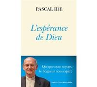 L'espérance de Dieu Monseigneur Pascal Ide (Auteur)