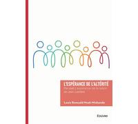 L'espérance de l'altérité Par-delà L'espérance de la raison de Jean Ladrière - Louis Romuald Noah Minkande - Edilivre-Aparis - broché - Essai