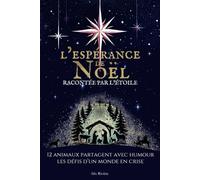 L'Espérance de Noël racontée par l'étoile: 12 animaux partagent avec humour les défis d'un monde en crise