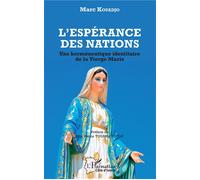 L'espérance des nations Une herméneutique identitaire de la Vierge Marie - Marc Kouadjo - L'harmattan - broché - Essai