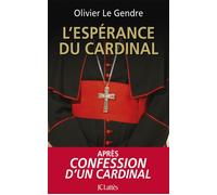 L'espérance du cardinal - Olivier Le Gendre - Lattes - broché - Essai