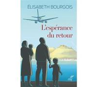 L'esperance du retour Elisabeth Bourgois (Auteur), ADDI YACINE (Auteur), ADDI KHEDIDJA (Préface)