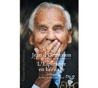 L'Espérance en héritage - Trilogie Jean d' Ormesson (Auteur), François Sureau (Préface)