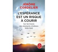 L'espérance Est Un Risque À Courir - Sur Les Traces Des Résistants Chrétiens 1939-1945 | Occasion