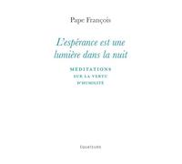 L'Espérance est une lumière dans la nuit: Méditations sur la vertu d'humilité
