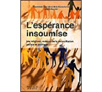 L'espérance insoumise Les religions, moteurs de la réconciliation sociale et politique - Hildegard Goss-Mayr - Nouvelle Cite - broché - Essai