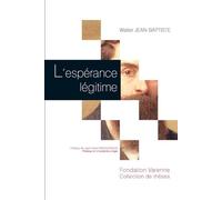 L'espérance légitime - Jean-Baptiste Walter - Fondation Varenne - broché - Etude