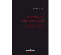 L'espérance mélancolique: Un dialogue entre philosophie et psychiatrie sur le temps humain