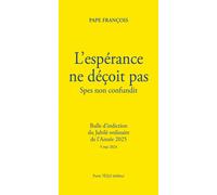 L'espérance ne déçoit pas - Spes non confundit Bulle d’indiction du Jubilé ordinaire de l’Année 2025 - Pape François - Tequi - broché - Essai