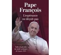 L'Espérance ne déçoit pas. Spes non confundit Bulle d'indiction du Jubilé ordinaire de l'année 2025 - Pape François - Cerf - broché - Essai