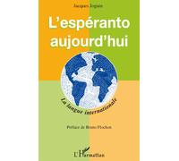 L'espéranto aujourd'hui La langue internationale - Jacques Joguin - L'harmattan - broché - Méthode de langue