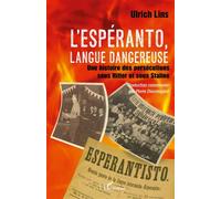 L'espéranto, langue dangereuse Une histoire des persécutions sous Hitler et sous Staline - Ulrich Lins - L'harmattan - broché - Etude