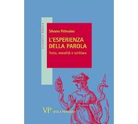 L'esperienza della parola. Testo, moralità e scrittura