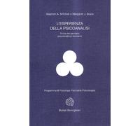 L'esperienza della psicoanalisi. Storia del pensiero psicoanalitico moderno