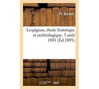 Lespignan, étude historique et archéologique, 5 aout 1895