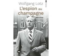 L'espion au champagne: Mémoires d'un maître-espion du Mossad