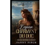 L'Espion Charmant Du Duc: Romance Historique De Régence