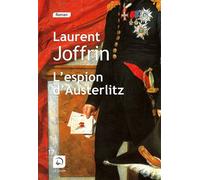 L'Espion d'Austerlitz - Laurent Joffrin - De La Loupe - broché - Roman