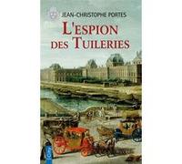 L'espion des Tuileries (T.4) Jean-Christophe Portes (Auteur)