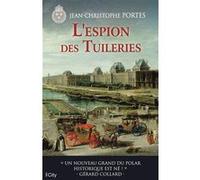 L'espion des Tuileries (T.4) Jean-Christophe Portes (Auteur)