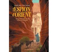 L'Espion d'Orient: Johann Ludwig Burckhardt et Petra, la cité perdue