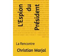 L'Espion du Président: La Rencontre