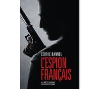 Cédric Bannel – L'espion français – Éditions Robert Laffont